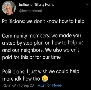 Tweet text reads: "Politicians: we don't know how to help / Community members: we made you a step by step plan on ho to help us and our neighbors. We also weren't paid for this or for our time / Politicians: I just wish we could help more idk how tho [sad emoji]"