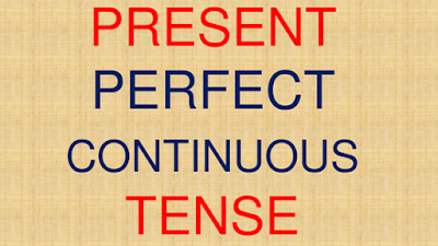 Penjelasan Lengkap, Rumus, Serta Contoh Kalimat Present Perfect Continuous Tense