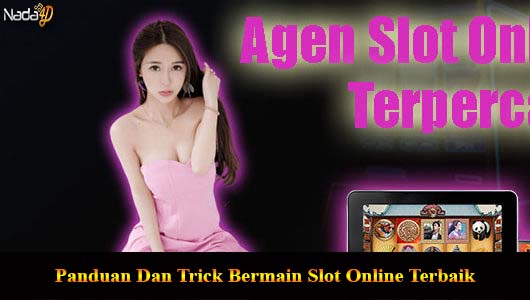 Panduan Dan Trick Bermain Slot Online Terbaik