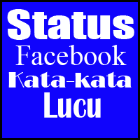Kata Kata Lucu Singkat Untuk Status Facebook