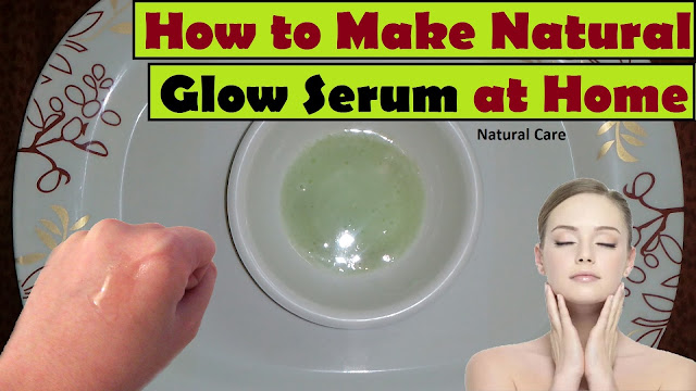 How to Make Natural Glow Serum at Home