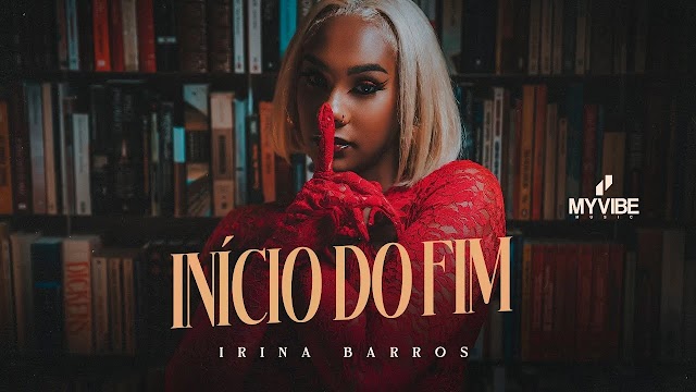 Irina Barros - Início do Fim 