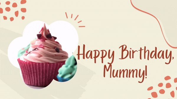 Happy Birthday, Mummy! GIF