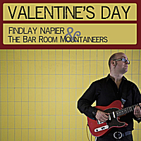 Findlay Napier & The Bar Room Mountaineers - Valentines Day