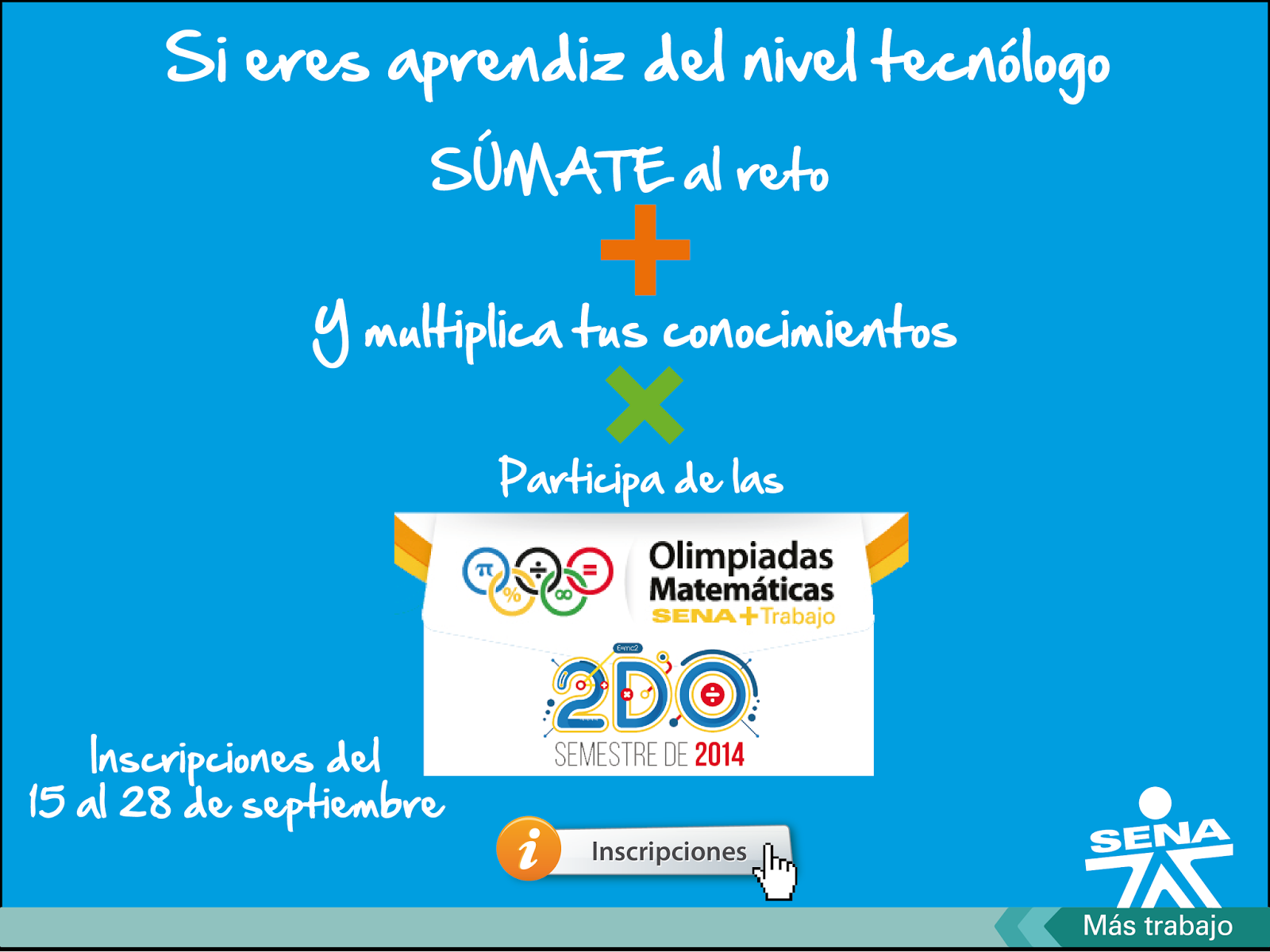 http://www.sena.edu.co/oportunidades/formacion/Iniciativas/Paginas/Olimpiadas-Matematicas.aspx