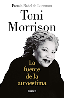 La fuente de la autoestima por Toni Morrison, ensayos, discursos, crítica, memorias, racismo, Black Live Matters, arte, literatura