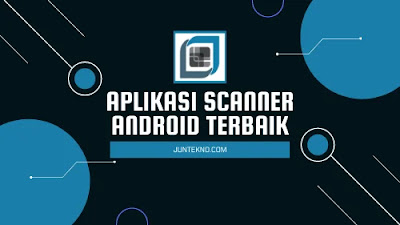 Aplikasi Scanner Android Terbaik