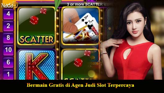 Bermain Gratis di Agen Judi Slot Terpercaya