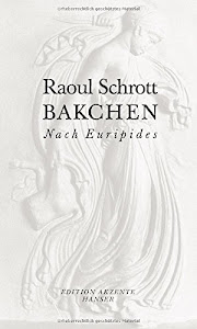 Bakchen: Nach Euripides