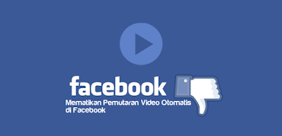 Cara Menonaktifkan Pemutaran Video Otomatis Di Facebook