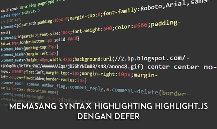 Memasang Syntax Highlighting Highlight.js Dengan Defer