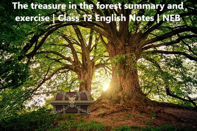 the-treasure-in-forest-summary-and-exercise-class-12-english-neb