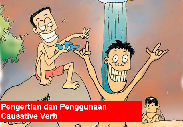  Sejauh mana kata sifat yang telah Anda pelajari Pengertian dan Penggunaan Causative Verb