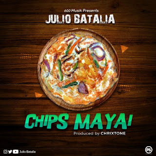 AUDIO | Julio Batalia Ft. Bell – CHIPS MAYAI (Mp3 Audio Download)