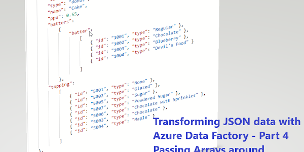 Transforming JSON data with the help of Azure Data Factory - Part 4 - Passing Arrays around