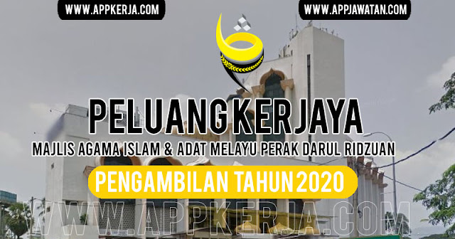 Jawatan Kosong di Majlis Agama Islam & Adat Melayu Perak Darul Ridzuan