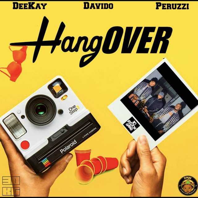 Hangover - Deekay, Davido, & Perruzi MP3 & MP4