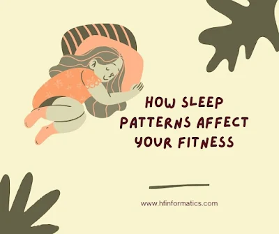 How sleep patterns affect your fitness