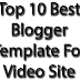 Top 10 Best Blogger Template For Video Site