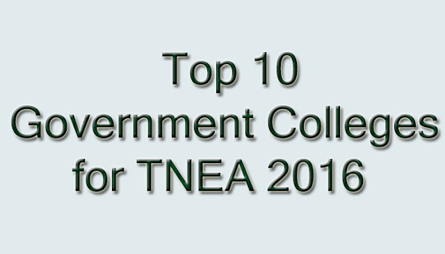 Top 10 Government Colleges for TNEA 2016