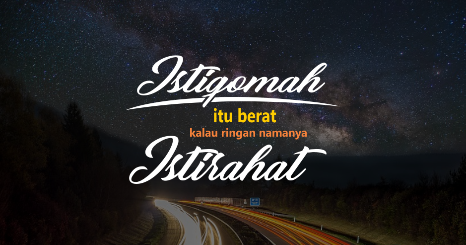 30+ Kata Kata Motivasi Istiqomah di Jalan Allah - Juproni