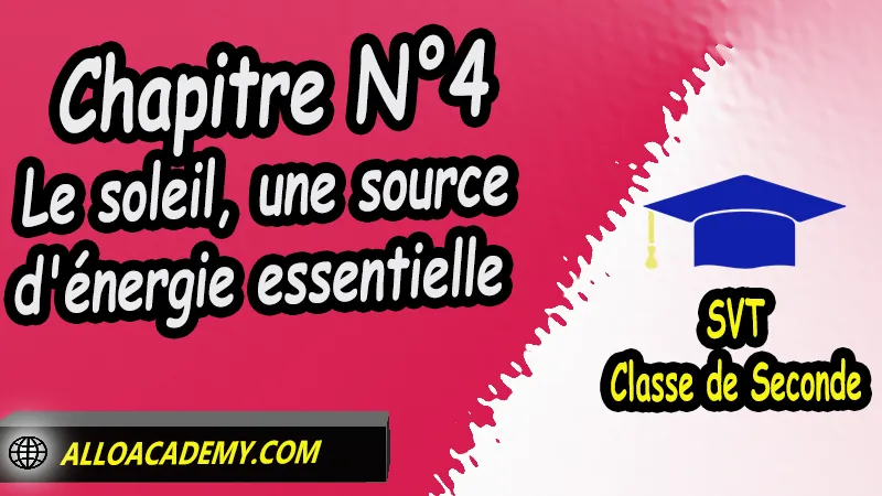 Chapitre N°4 Le soleil, une source d'énergie essentielle - Sciences de la Vie et de la Terre (SVT) Classe de seconde, Thème 2 Les enjeux planétaires contemporains : énergie, sol, Sciences de la Vie et de la Terre (SVT) seconde, Sciences de la Vie et de la Terre (SVT) en classe de seconde générale et technologique, programme svt seconde pdf, programme svt lycée, études secondaires, prof svt, prof particulier svt, cours svt seconde pdf, svt 2nde, cours svt - lycée pdf, cour de svt seconde, résumé cours svt seconde pdf, Exercices corrigés de SVT en classe de seconde Travaux Pratiques (TP) SVT en classe de seconde fiche svt seconde, quel est le programme de svt en seconde, Sciences de la Vie et de la Terre seconde, Sciences de la Vie et de la Terre 2nde pdf, Sciences de la Vie et de la Terre lycée pdf, classe de seconde, Sciences de la Vie et de la Terre seconde exercices corrigés pdf, Sciences de la Vie et de la Terre seconde manuel, Le programme de Sciences de la Vie et de la Terre au secondaire, cours de Sciences de la Vie et de la Terre seconde gratuit en ligne, Système éducatif en France, Le programme de la classe de Seconde en France