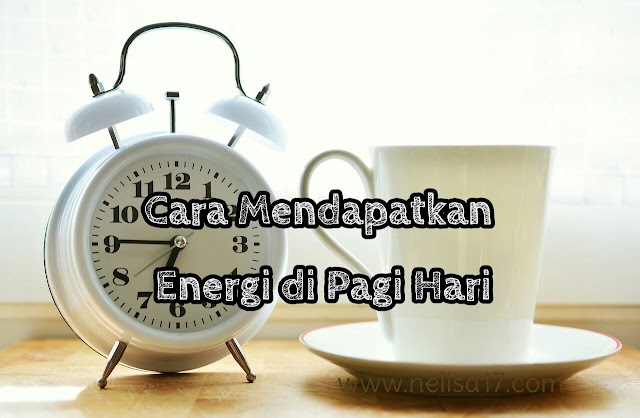 Cara Mendapatkan Energi di Pagi Hari