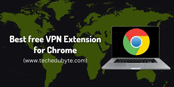 Best free VPN Extension for Google Chrome 2022