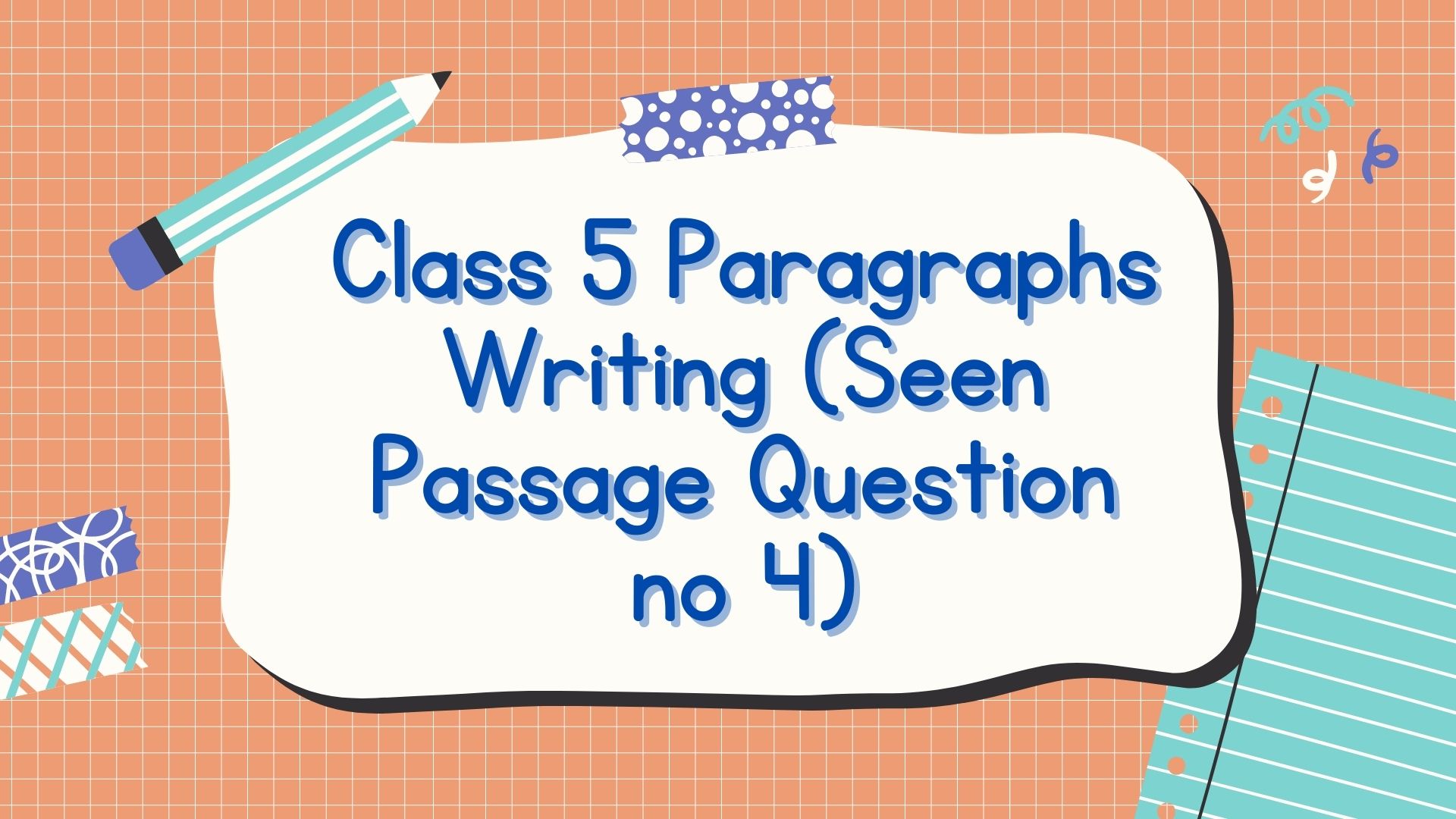 Class 5 Paragraphs Writing (Seen Passage Question no 4)