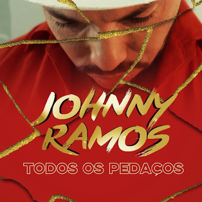 Johnny Ramos - Todos Os Pedaços baixar nova musica descarregar agora 2019