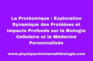 La Protéomique : Exploration Dynamique des Protéines et Impacts Profonds sur la Biologie Cellulaire et la Médecine Personnalisée