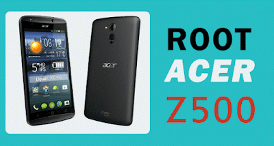 Cara Root Acer Liquid Z500 Tanpa PC