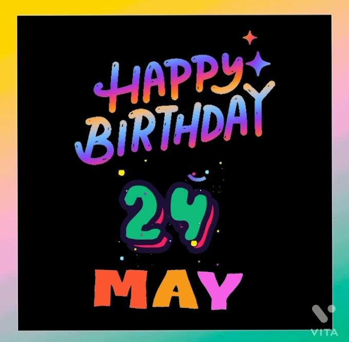 Happy belated Birthday of 24th May video download