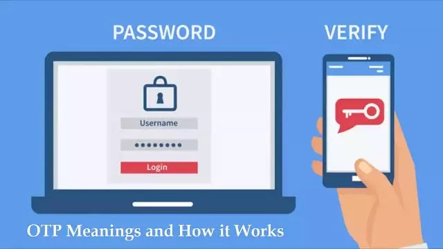 OTP Means, Its Benefits and How It Works