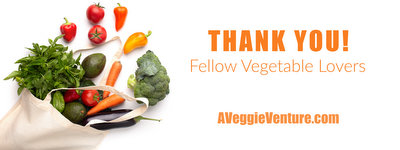 Thank You, Fellow Vegetable Lovers ♥ AVeggieVenture.com