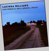 Lucinda Williams - Car Wheels on a Gravel Road