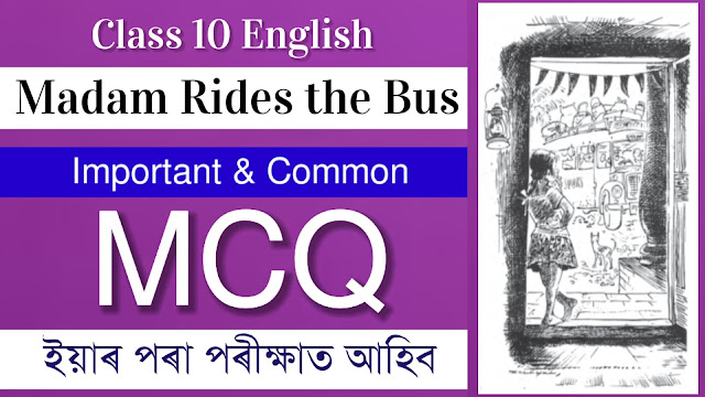 Madam Rides the Bus Common MCQ for HSLC 2024