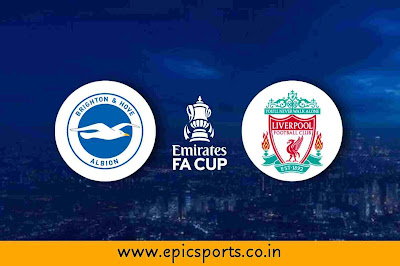 FA Cup | Brighton vs Liverpool | Match Info, Preview & Lineup