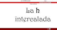 http://cplosangeles.juntaextremadura.net/web/edilim/tercer_ciclo/lengua/ortografia/la_h_intercalada/la_h_intercalada.html