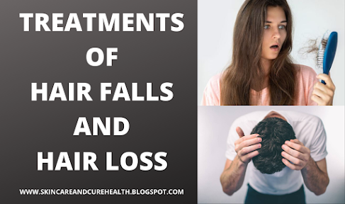 Treatments Of Hair Falls and Hair Loss