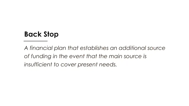 A financial plan that establishes an additional source of funding in the event that the main source is insufficient to cover present needs.