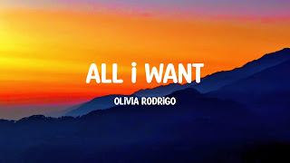 Lirik Lagu All I Want dari Olivia Rodrigo