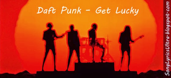 Daft Punk – Get Lucky Lyrics