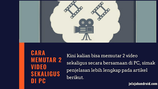 Begini Cara Memutar 2 Video Sekaligus di PC