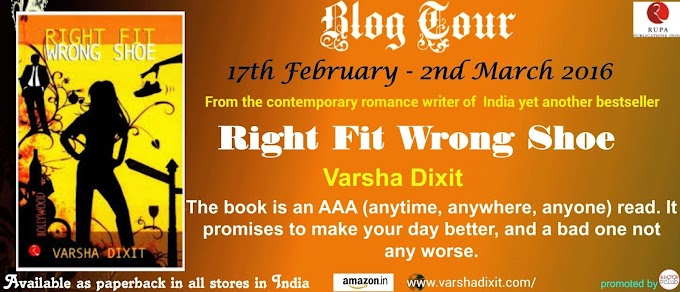 Blog Tour : Right Fit Wrong Shoe by Varsha Dixit 