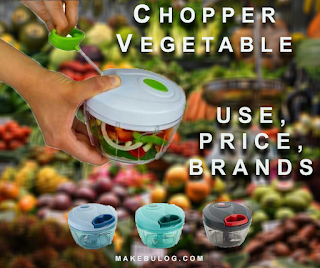 Chopper Vegetable Use, Price, Brands at Cheap Price, All you need to know