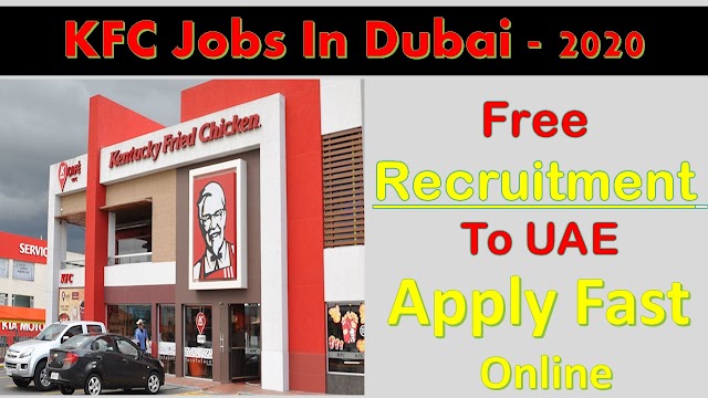 KFC Jobs In Dubai – UAE 2020 | Job In Dubai |