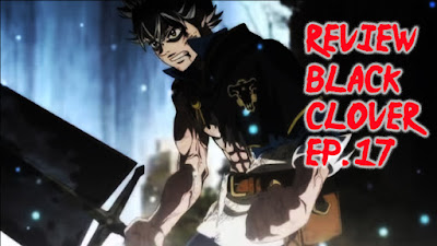 episode awal saja isinya sudah begitu banyak dongeng Filler [ REVIEW BLACK CLOVER EP 17 ] ASTA TAK TERHENTIKAN!!!