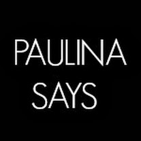 Paulina Says