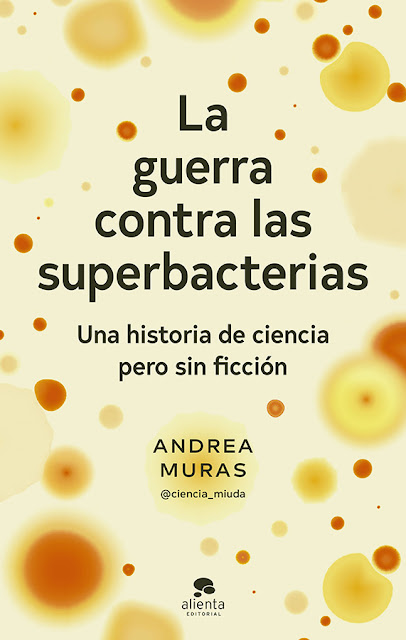 La guerra contra las superbacterias de Andrea Muras